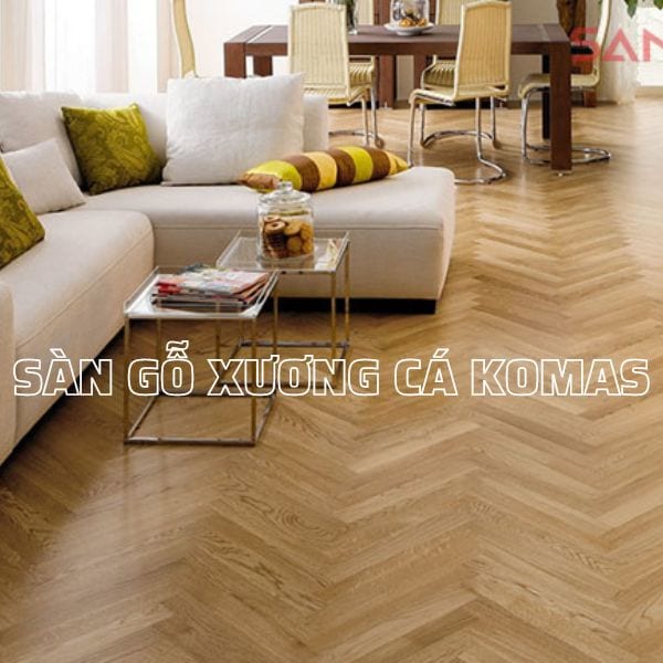 Sàn gỗ xương cá nào tốt