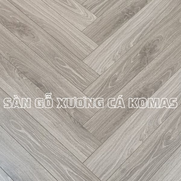 Thi công sàn gỗ xương cá komas